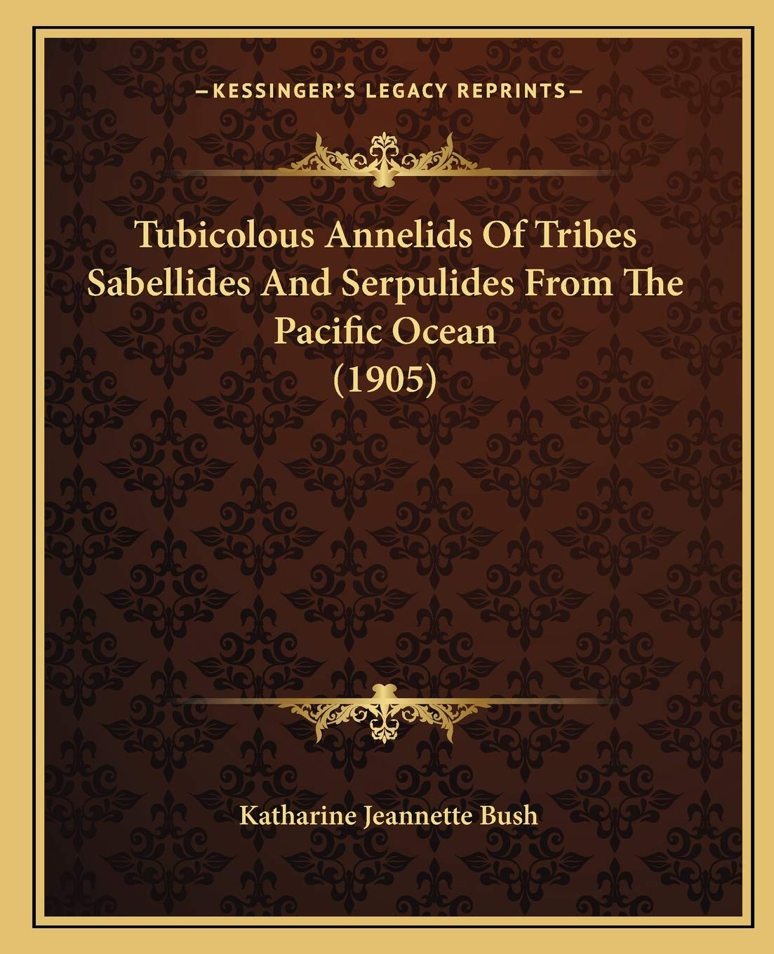 Tubicolous Annelids Of Tribes Sabellides And Serpulides From The Pacific Ocean (1905) Contemporary literature