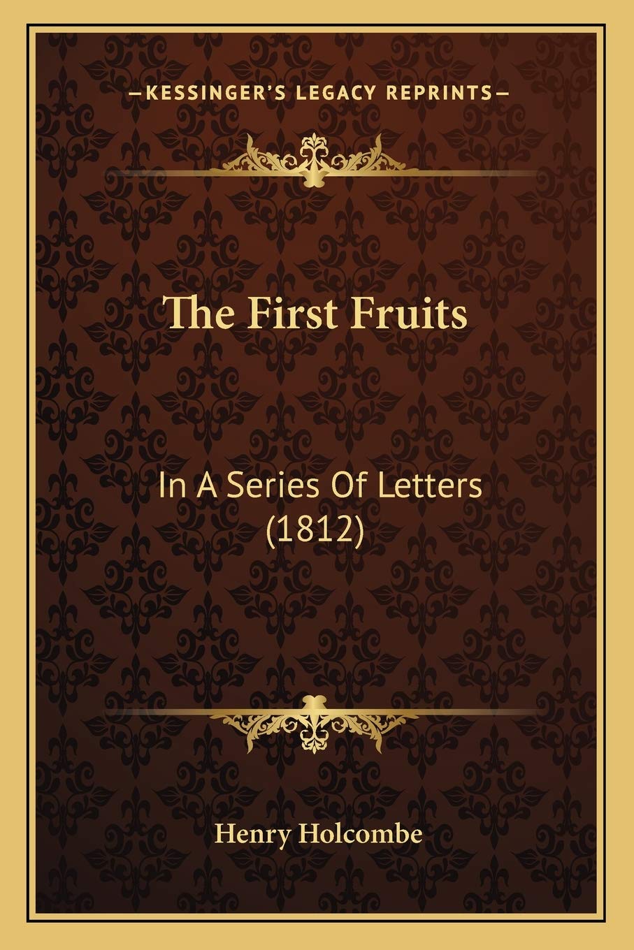 The First Fruits: In A Series Of Letters (1812) Essays & Short Stories