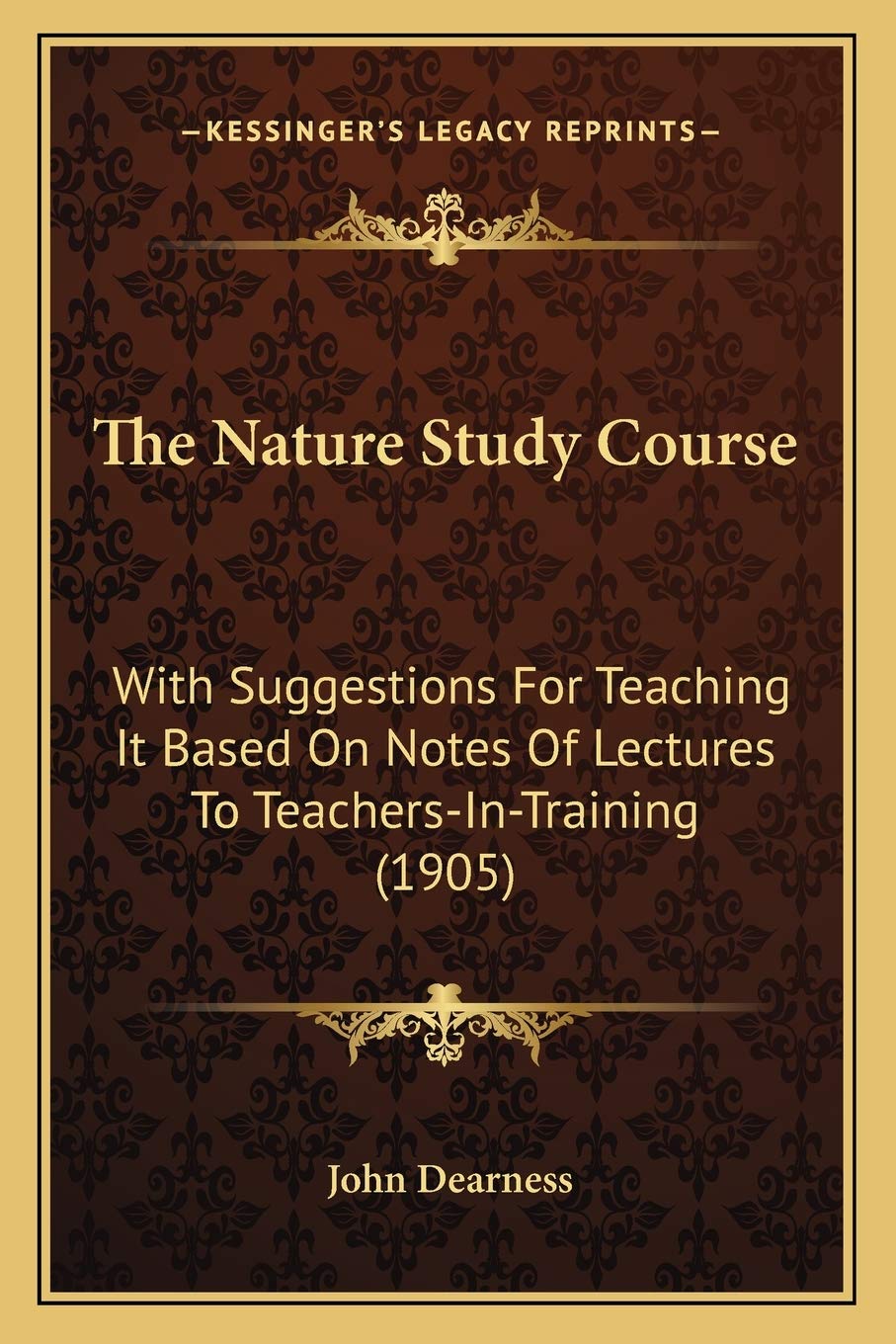 The Nature Study Course: With Suggestions For Teaching It Based On Notes Of Lectures To Teachers-In-Training (1905) Contemporary literature