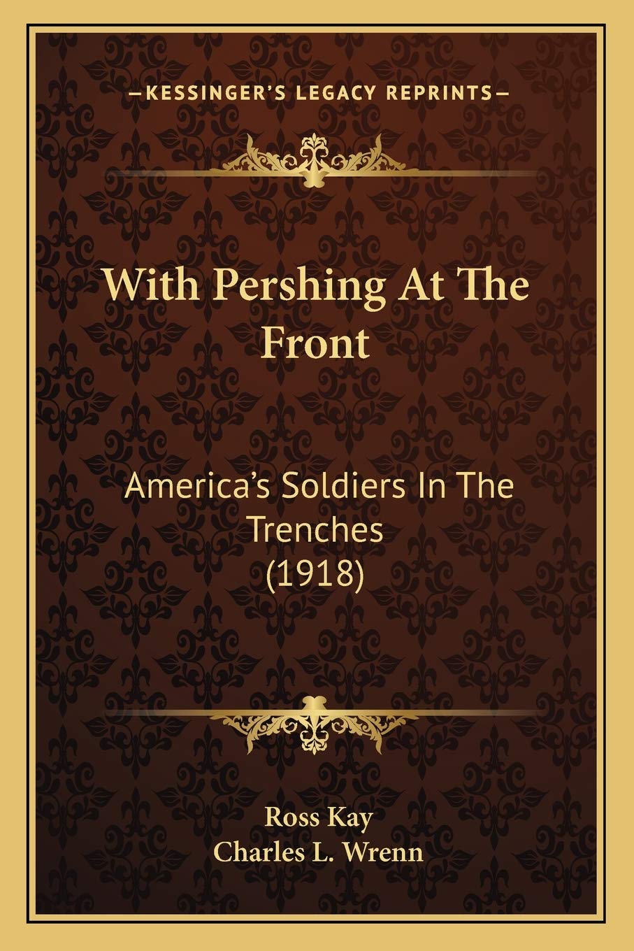 With Pershing At The Front: America's Soldiers In The Trenches (1918) book