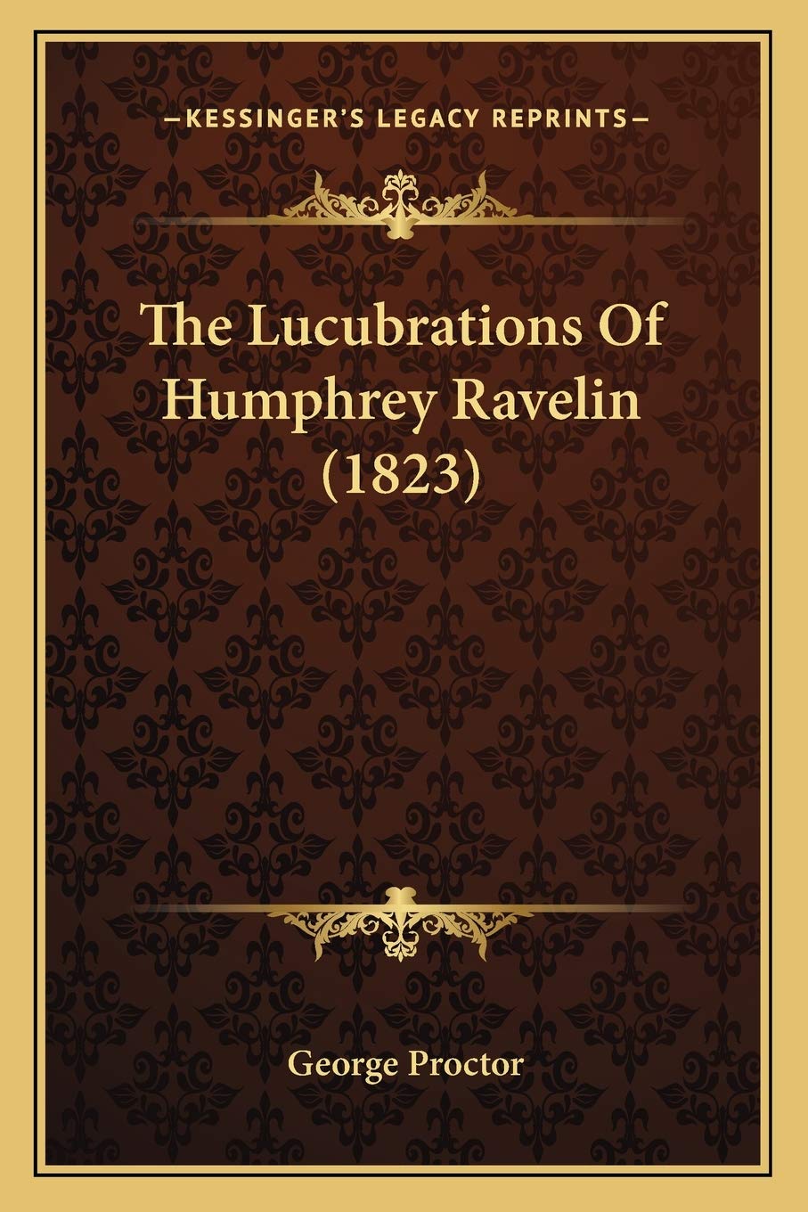 The Lucubrations Of Humphrey Ravelin (1823) book