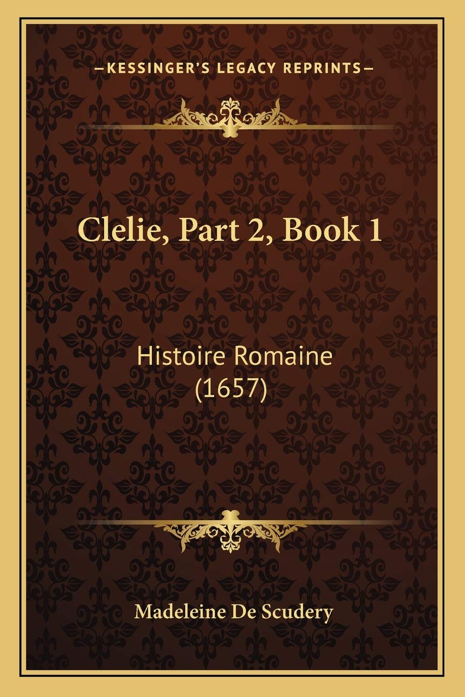 Clelie, Part 2, Book 1: Histoire Romaine (1657) book