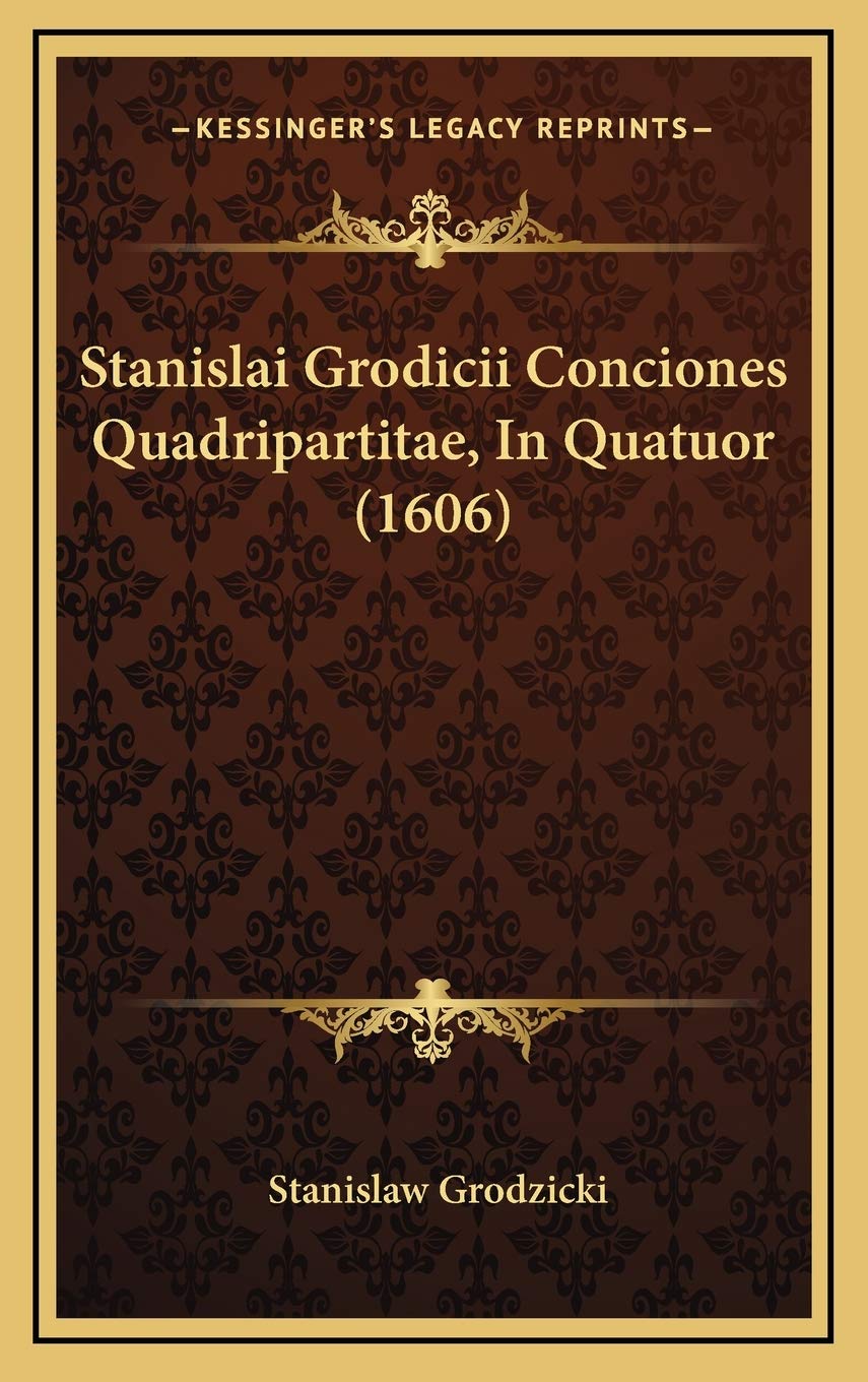 Stanislai Grodicii Conciones Quadripartitae, In Quatuor (1606) Contemporary literature