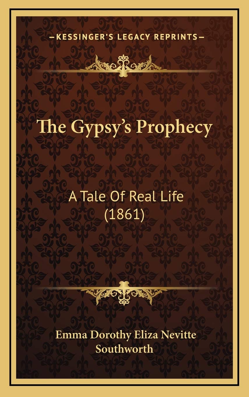 The Gypsy's Prophecy: A Tale Of Real Life (1861) Contemporary literature