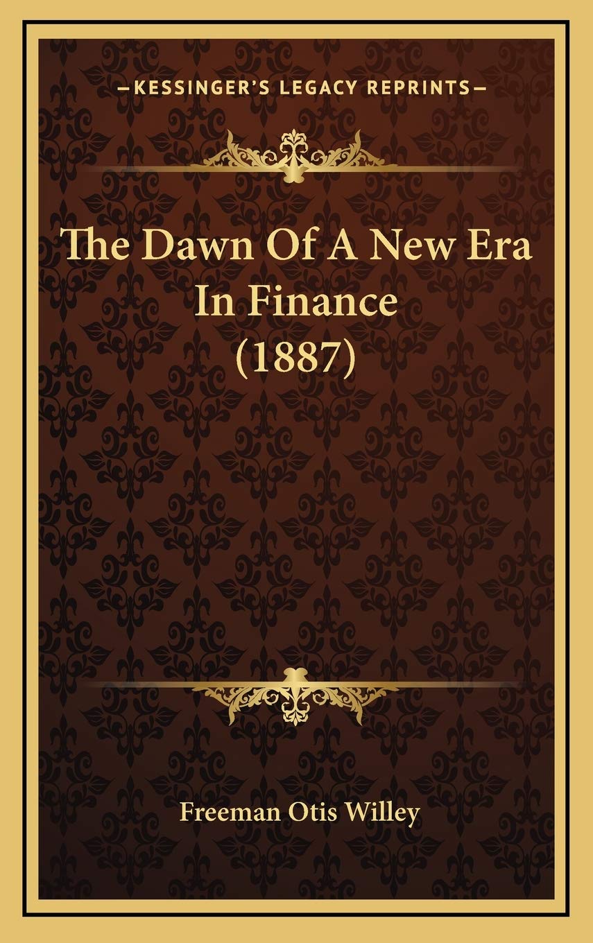 The Dawn Of A New Era In Finance (1887) Business, Finance & Career