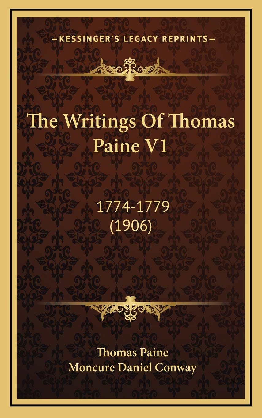 The Writings Of Thomas Paine V1: 1774-1779 (1906) Essays & Short Stories