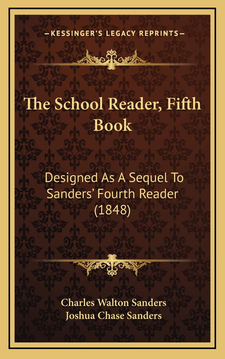 The School Reader, Fifth Book: Designed As A Sequel To Sanders' Fourth Reader (1848) Education & Training