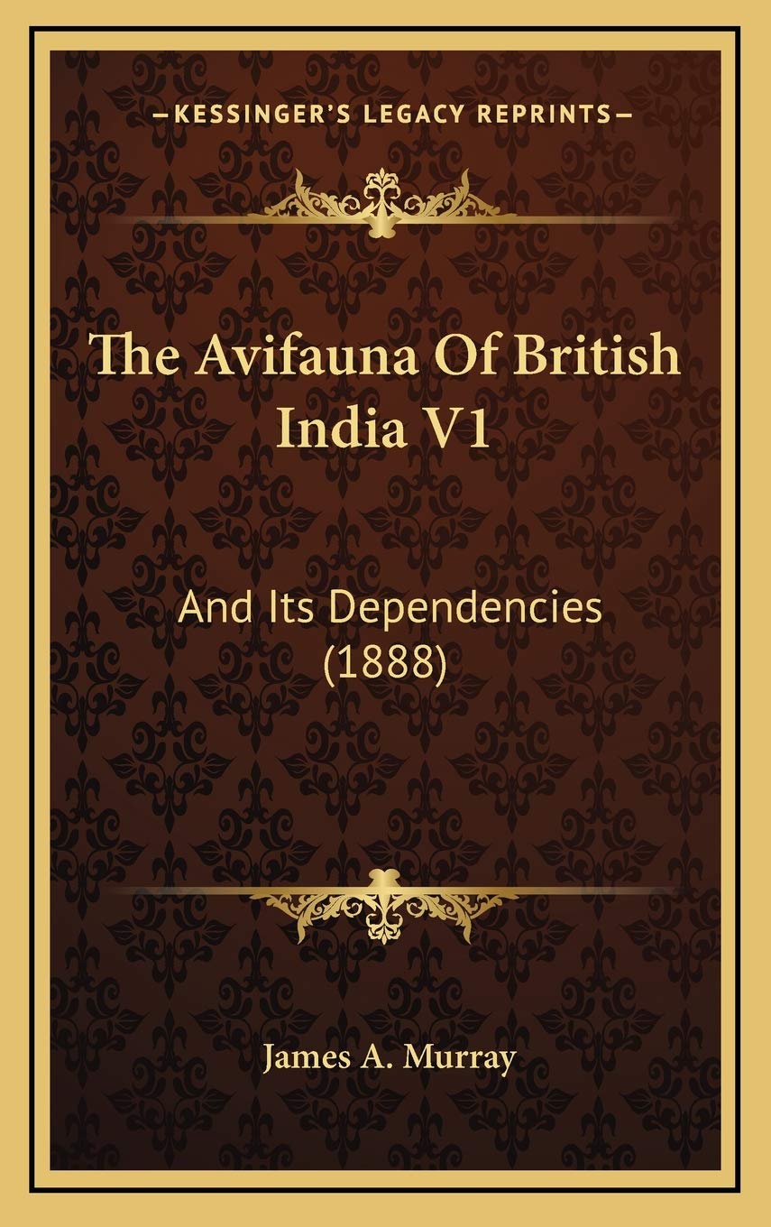 The Avifauna Of British India V1: And Its Dependencies (1888) Politics & History