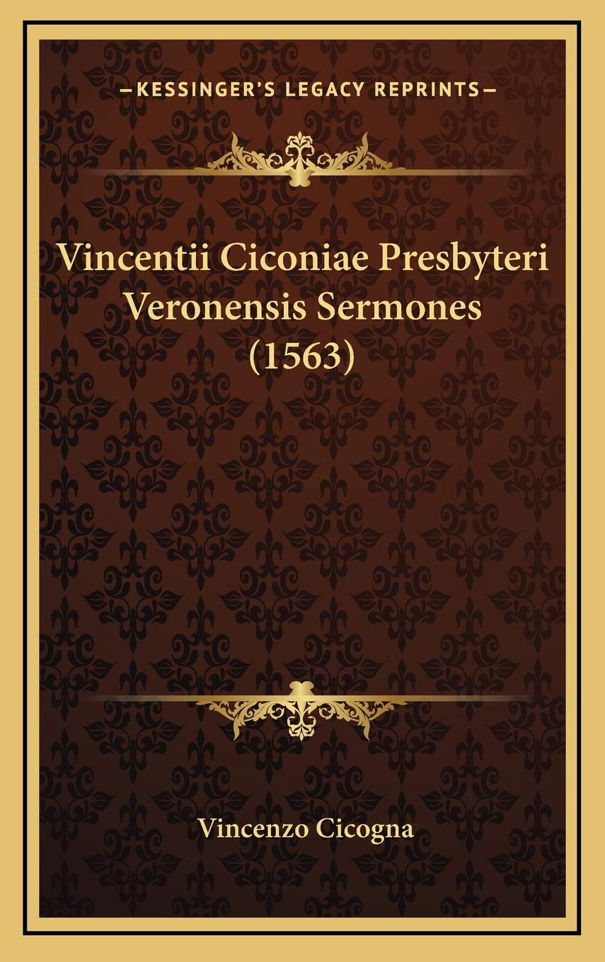 Vincentii Ciconiae Presbyteri Veronensis Sermones (1563) Contemporary literature