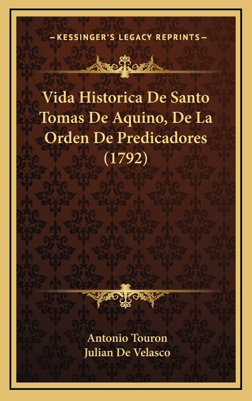 Vida Historica De Santo Tomas De Aquino, De La Orden De Predicadores (1792) Contemporary literature