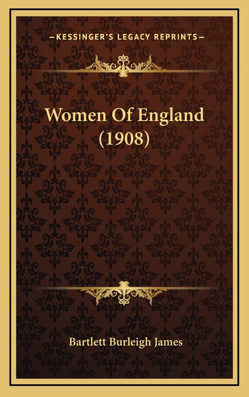 Women Of England (1908) Essays & Short Stories