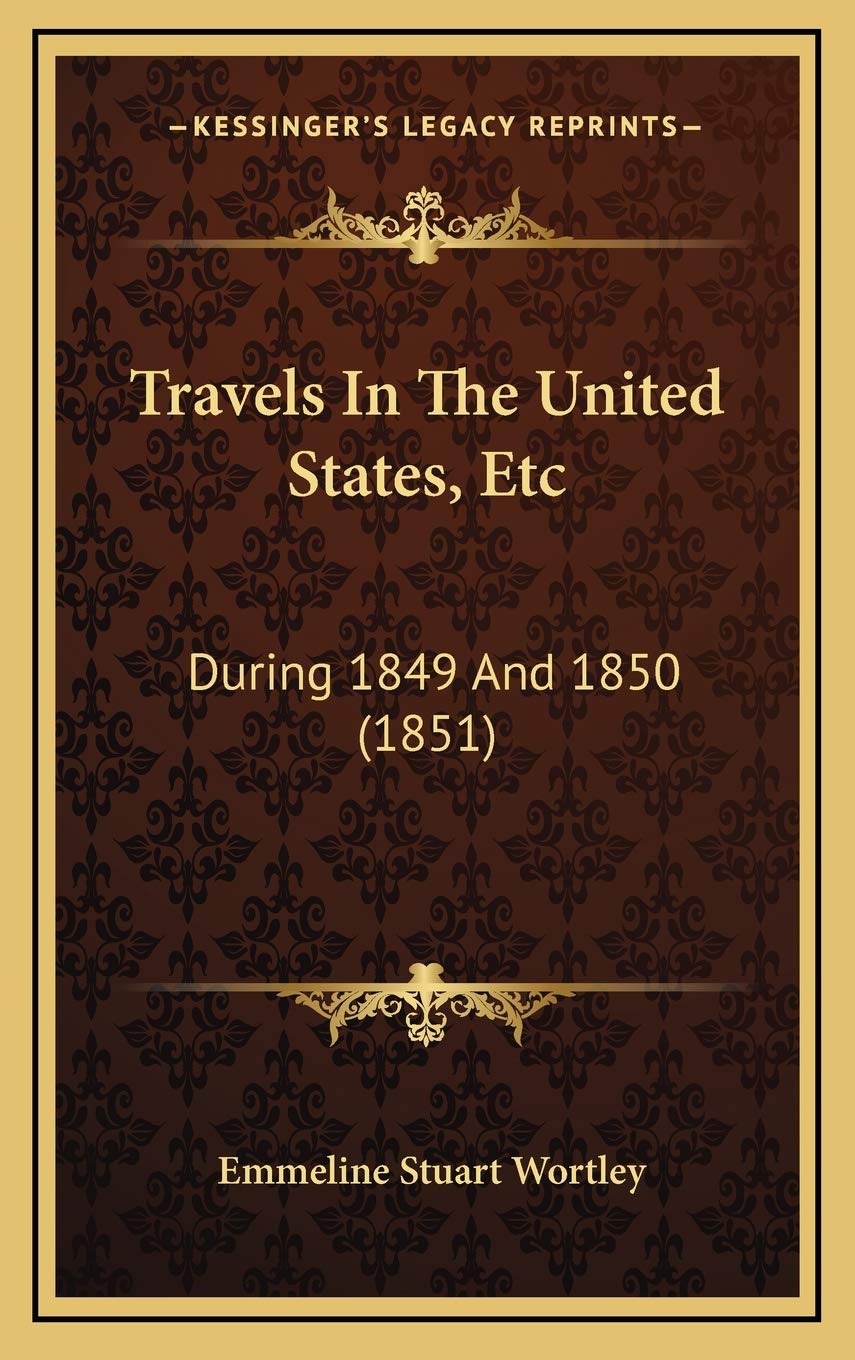 Travels In The United States, Etc: During 1849 And 1850 (1851) Essays & Short Stories