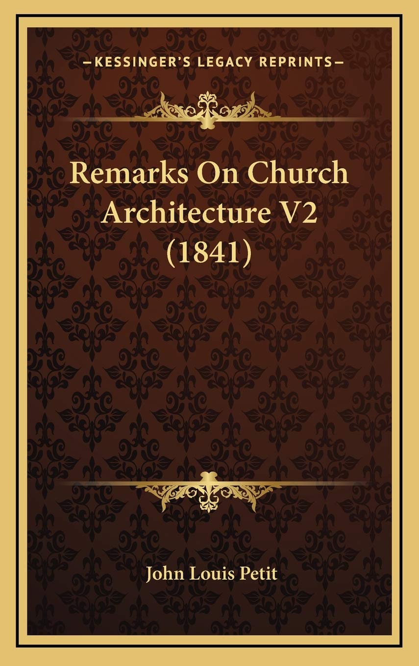 Remarks On Church Architecture V2 (1841) Architecture