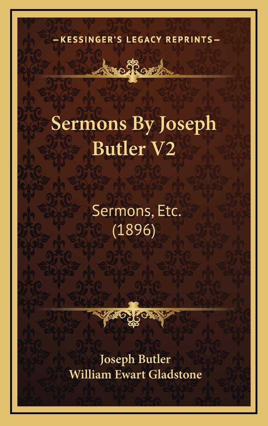 Sermons By Joseph Butler V2: Sermons, Etc. (1896) Religion & Esotericism
