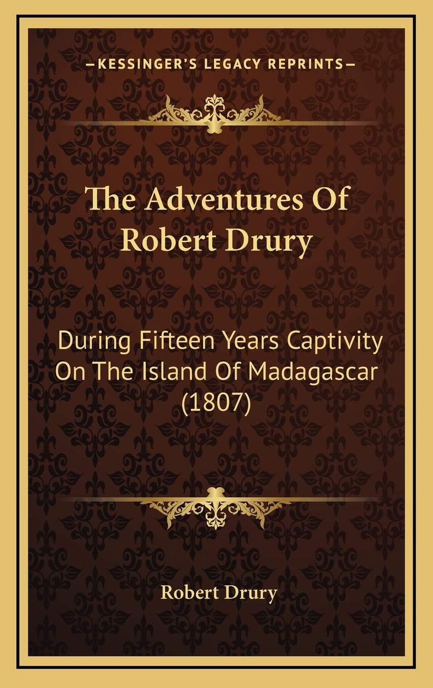 The Adventures Of Robert Drury: During Fifteen Years Captivity On The Island Of Madagascar (1807) Contemporary literature