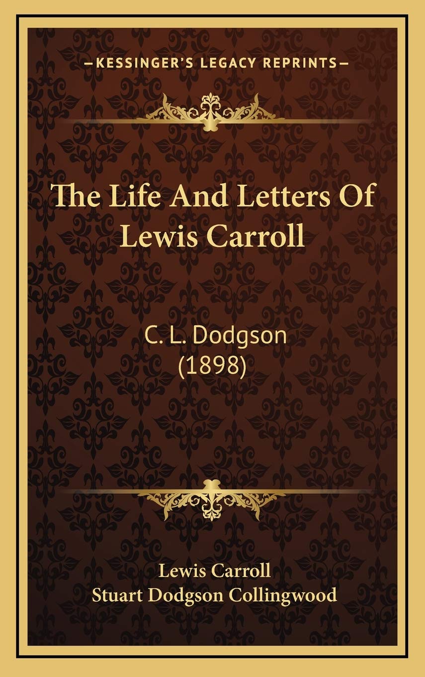 The Life And Letters Of Lewis Carroll: C. L. Dodgson (1898) Essays & Short Stories