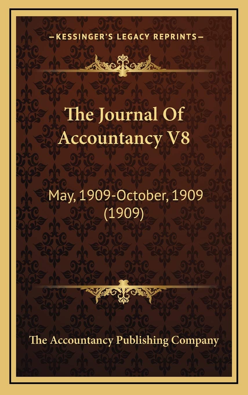 The Journal Of Accountancy V8: May, 1909-October, 1909 (1909) Essays & Short Stories