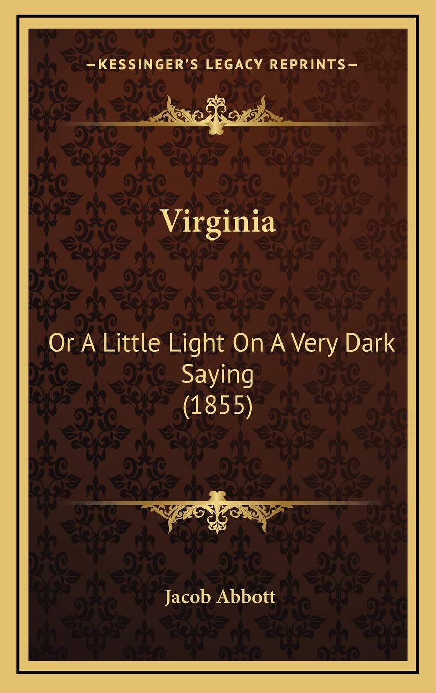 Virginia: Or A Little Light On A Very Dark Saying (1855) Religion & Esotericism