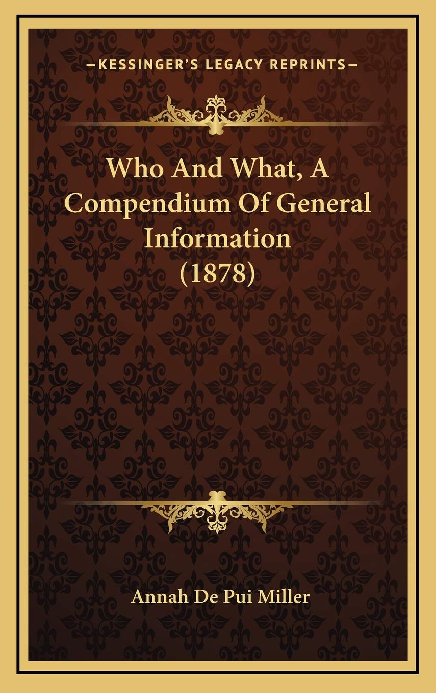 Who And What, A Compendium Of General Information (1878) Reference Books