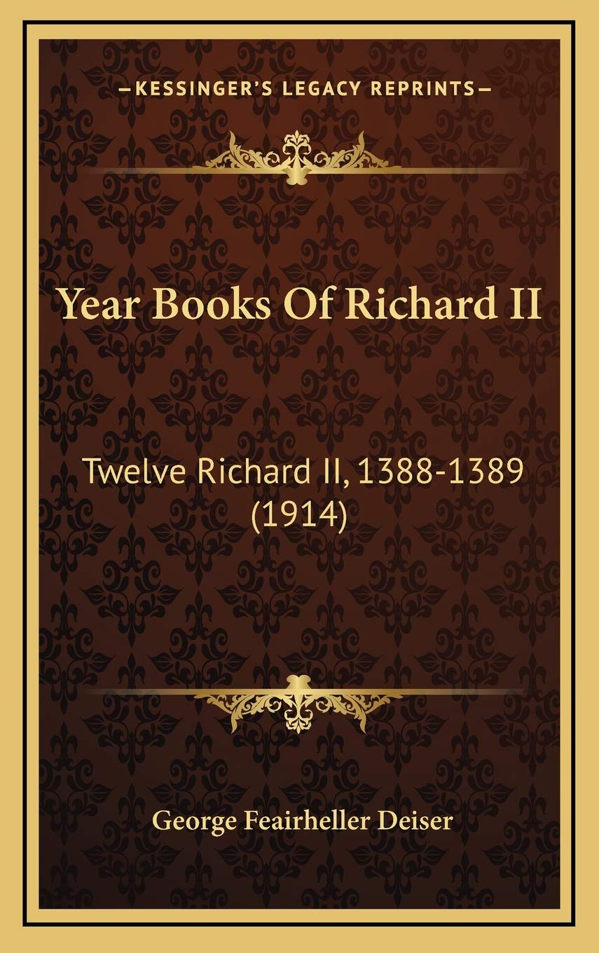 Year Books Of Richard II: Twelve Richard II, 1388-1389 (1914) Contemporary literature