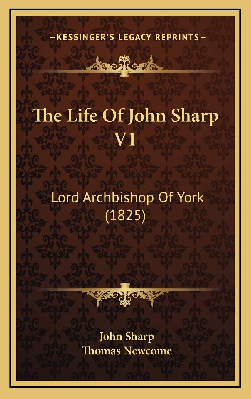 The Life Of John Sharp V1: Lord Archbishop Of York (1825) Art & Literature
