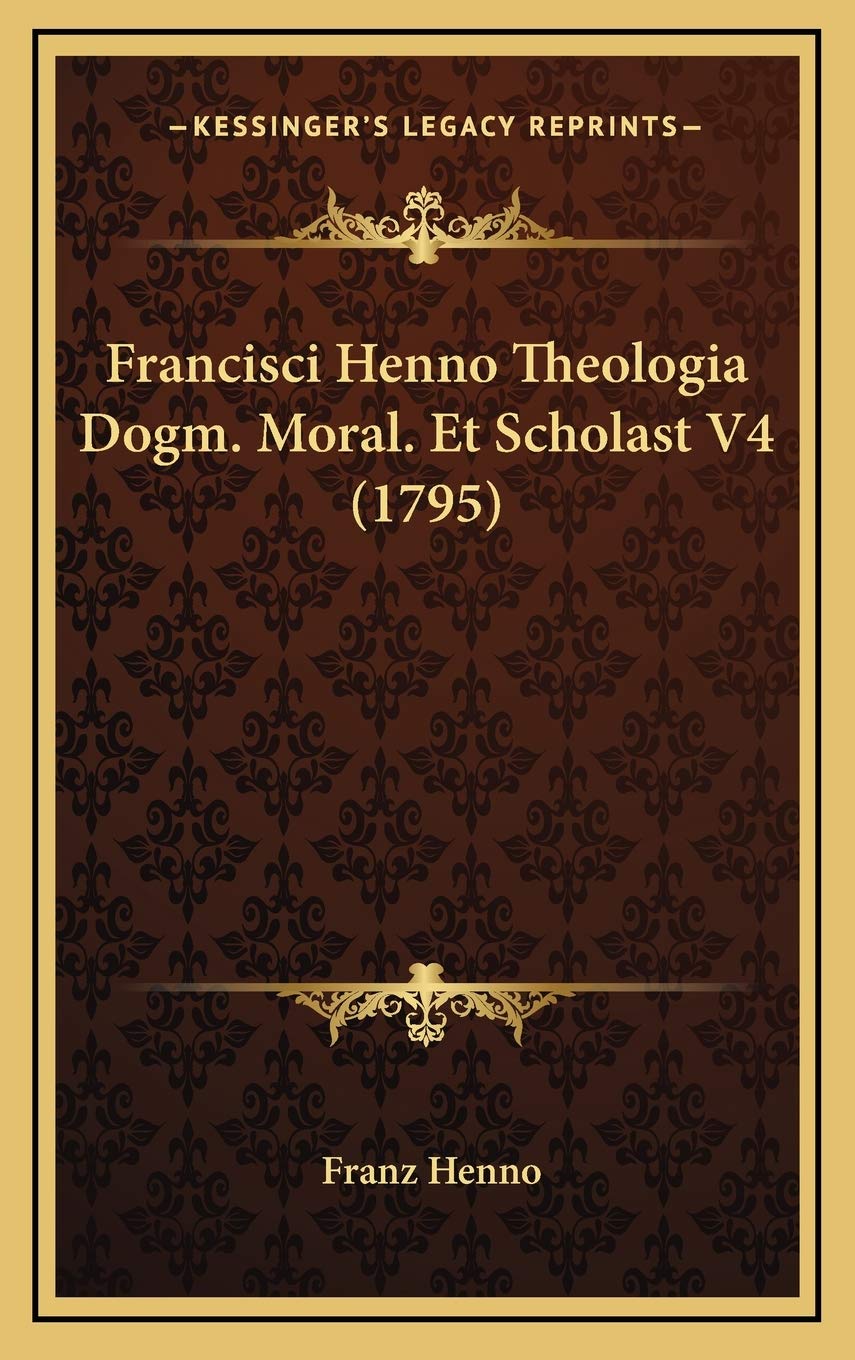 Francisci Henno Theologia Dogm. Moral. Et Scholast V4 (1795) Contemporary literature