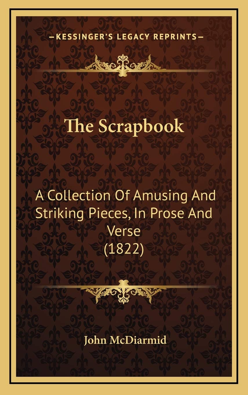 The Scrapbook: A Collection Of Amusing And Striking Pieces, In Prose And Verse (1822) Poetry