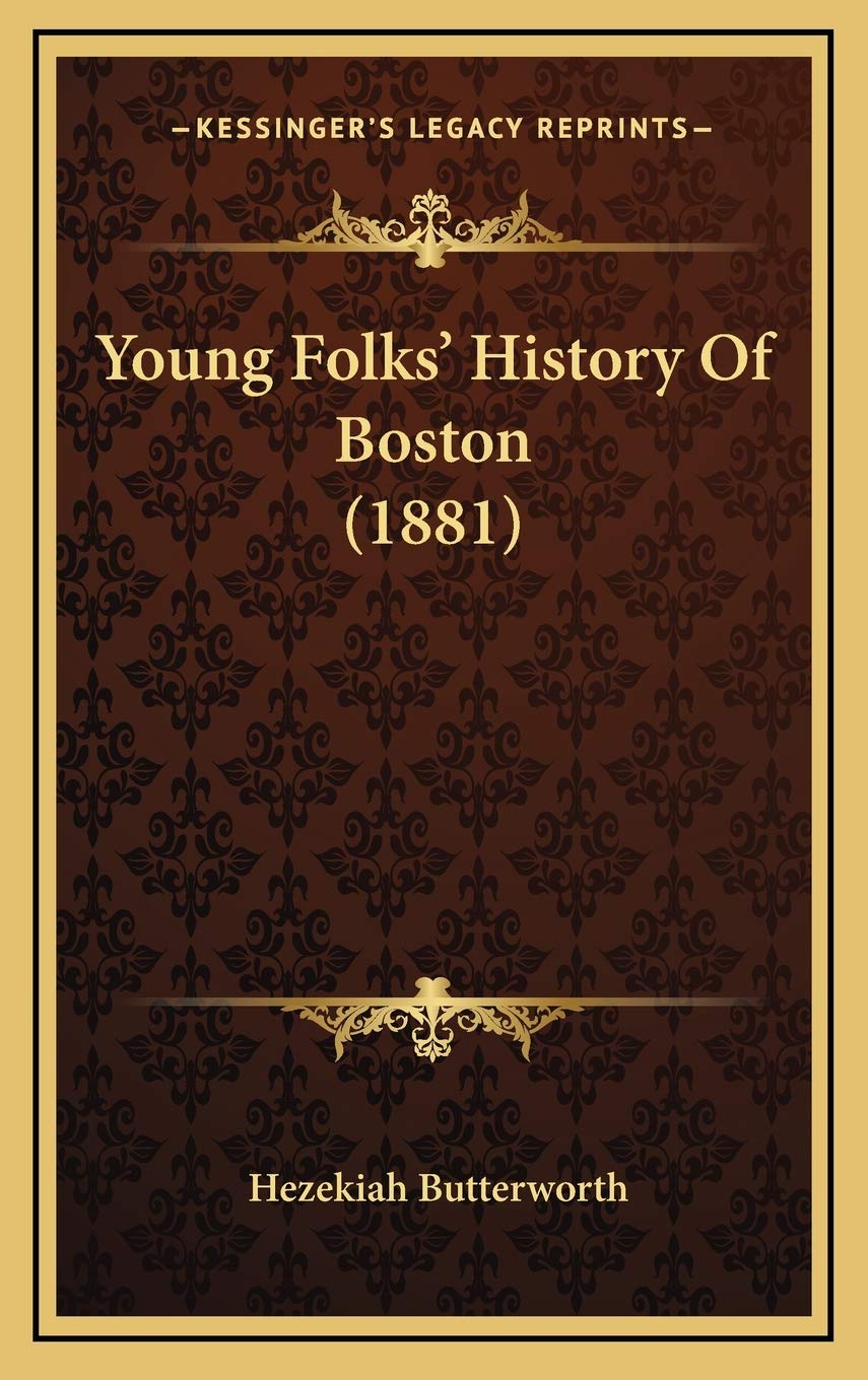 Young Folks' History Of Boston (1881) Politics & History