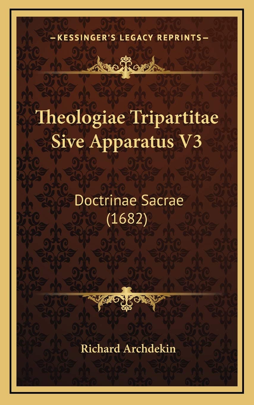 Theologiae Tripartitae Sive Apparatus V3: Doctrinae Sacrae (1682) Contemporary literature
