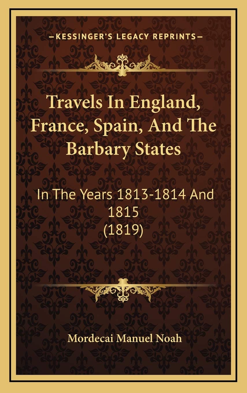 Travels In England, France, Spain, And The Barbary States: In The Years 1813-1814 And 1815 (1819) Essays & Short Stories