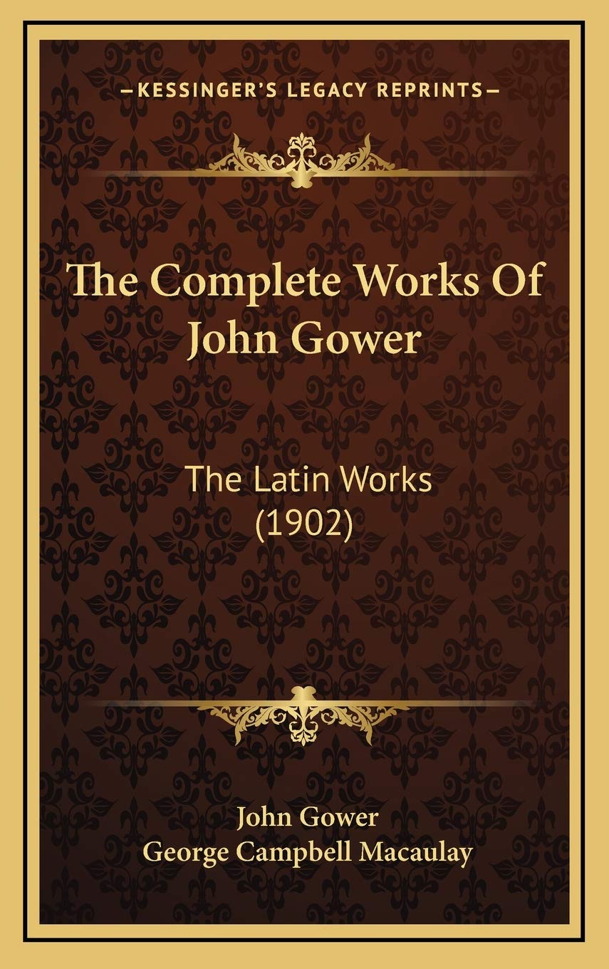 The Complete Works Of John Gower: The Latin Works (1902) Memories