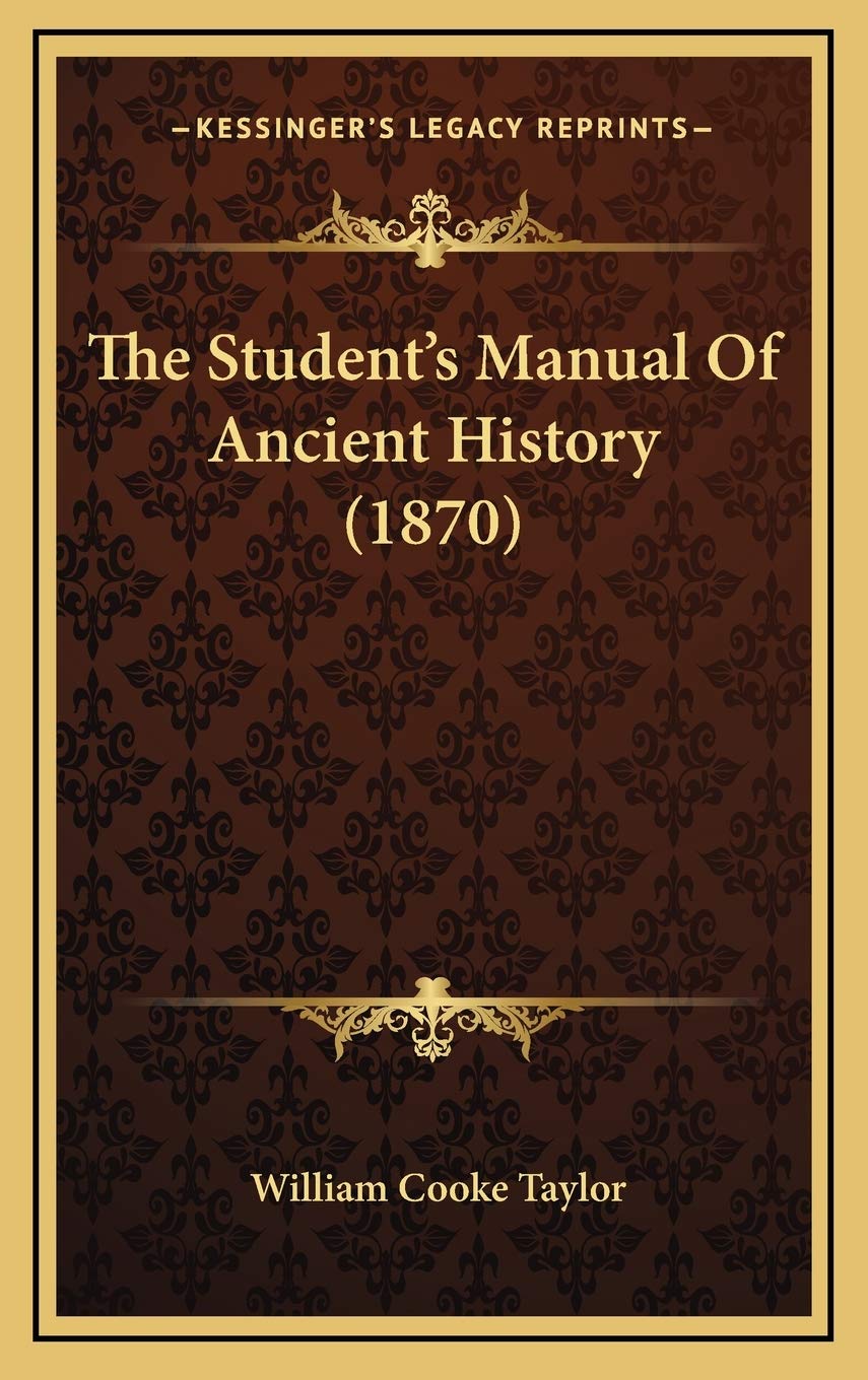 The Student's Manual Of Ancient History (1870) Politics & History