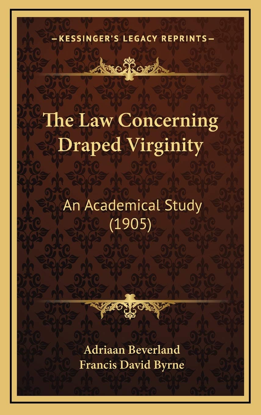 The Law Concerning Draped Virginity: An Academical Study (1905) Law