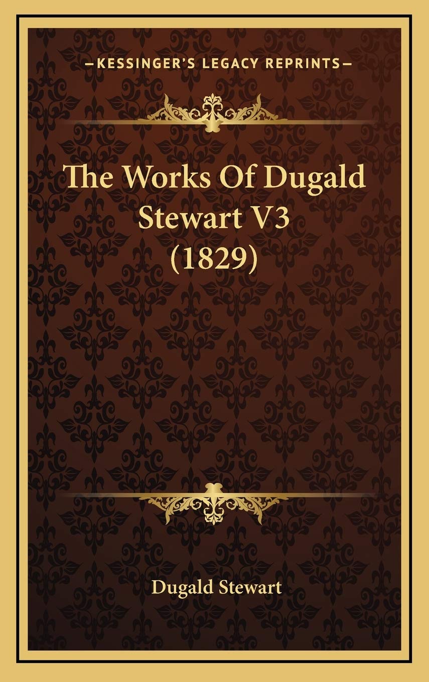 The Works Of Dugald Stewart V3 (1829) Essays & Short Stories