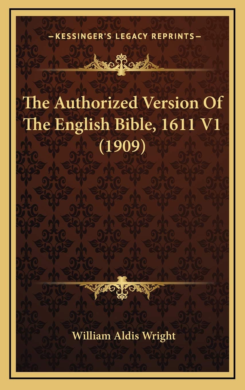 The Authorized Version Of The English Bible, 1611 V1 (1909) Religion & Esotericism