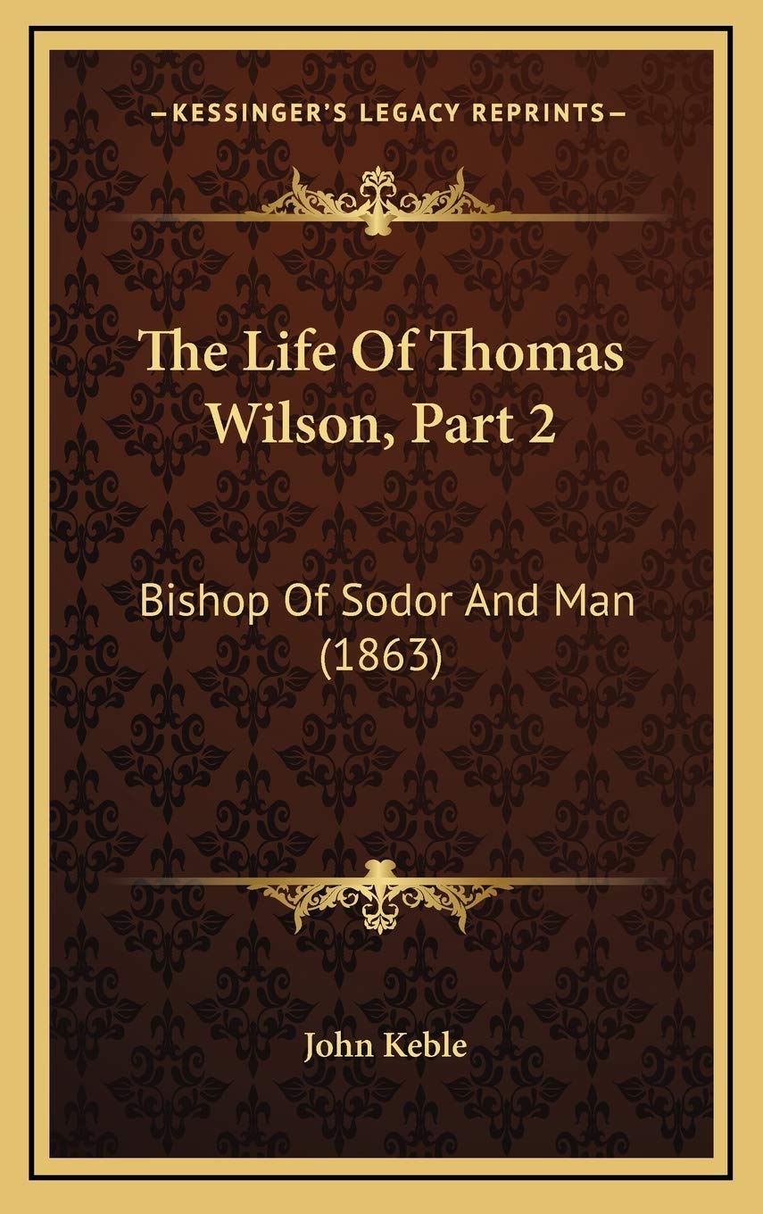 The Life Of Thomas Wilson, Part 2: Bishop Of Sodor And Man (1863) Contemporary literature