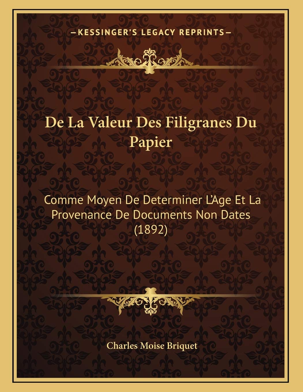 De La Valeur Des Filigranes Du Papier book