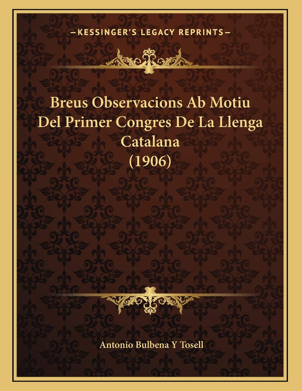 Breus Observacions Ab Motiu Del Primer Congres De La Llenga Catalana (1906) Foreign Languages ​​& Dictionaries
