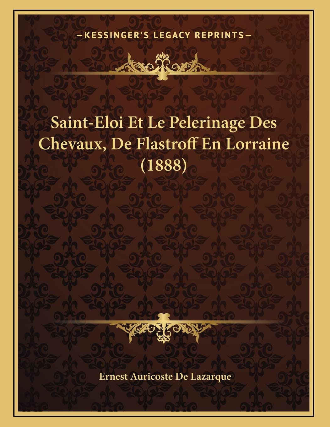 Saint-Eloi Et Le Pelerinage Des Chevaux, De Flastroff En Lorraine (1888) book