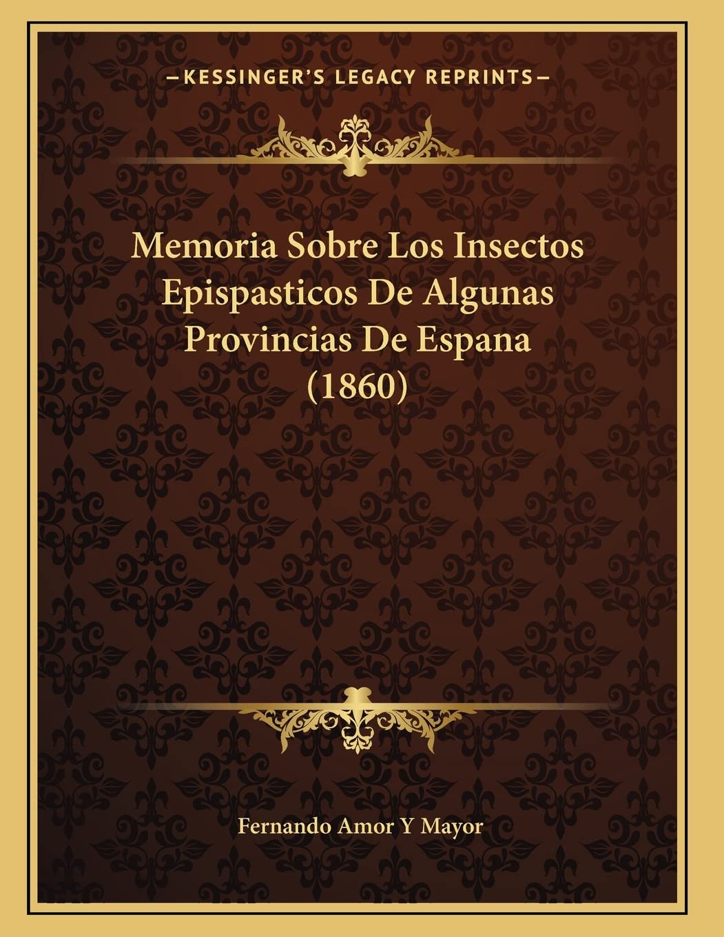 Memoria Sobre Los Insectos Epispasticos De Algunas Provincias De Espana (1860) Contemporary literature