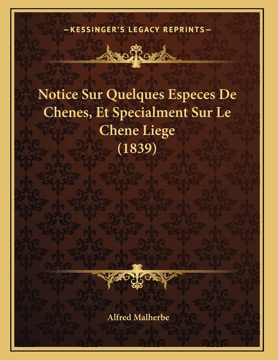 Notice Sur Quelques Especes De Chenes, Et Specialment Sur Le Chene Liege (1839) book