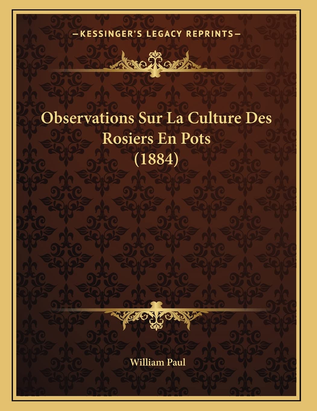 Observations Sur La Culture Des Rosiers En Pots (1884) book