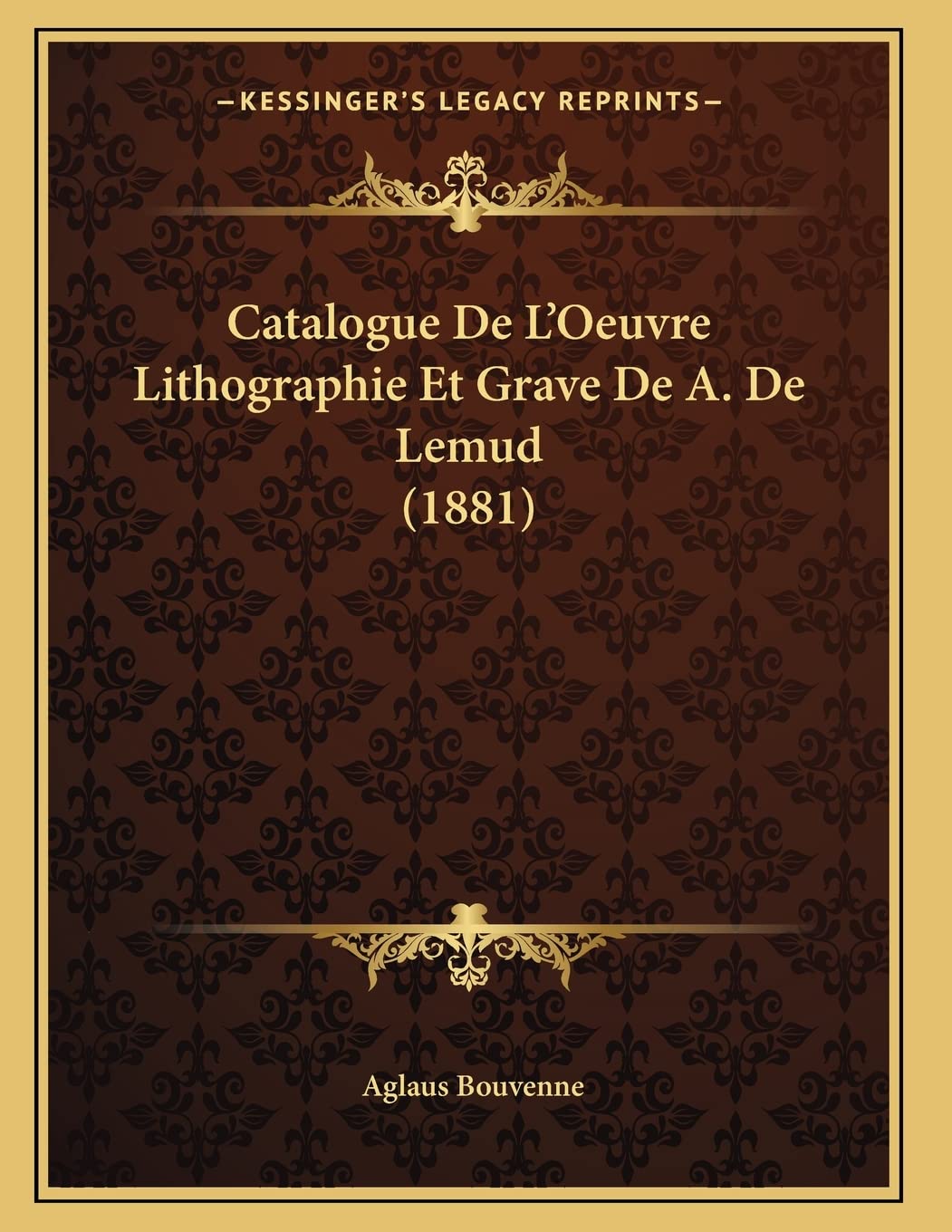 Catalogue De L'Oeuvre Lithographie Et Grave De A. De Lemud (1881) book