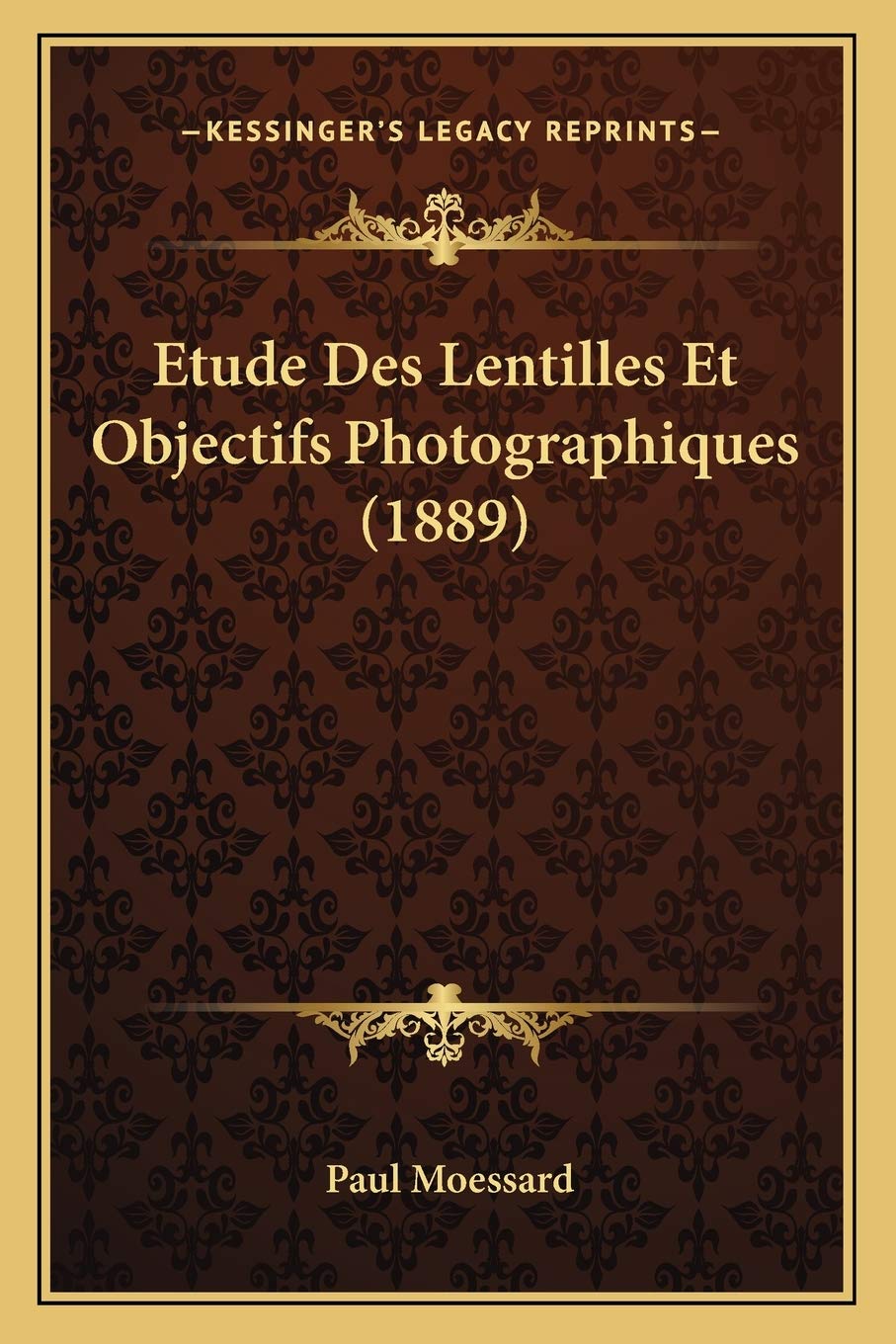 Etude Des Lentilles Et Objectifs Photographiques (1889) International