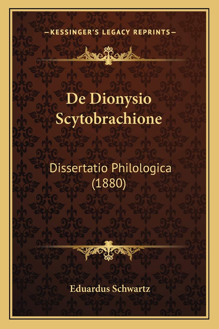 De Dionysio Scytobrachione: Dissertatio Philologica (1880) Social Sciences