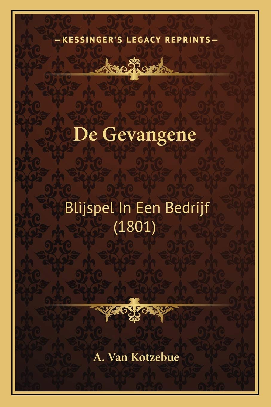 De Gevangene: Blijspel In Een Bedrijf (1801) Drama