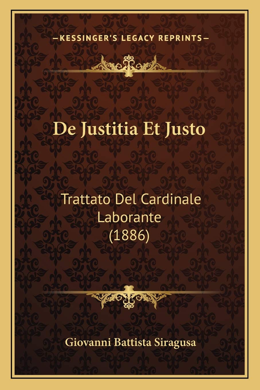 De Justitia Et Justo: Trattato Del Cardinale Laborante (1886) Law