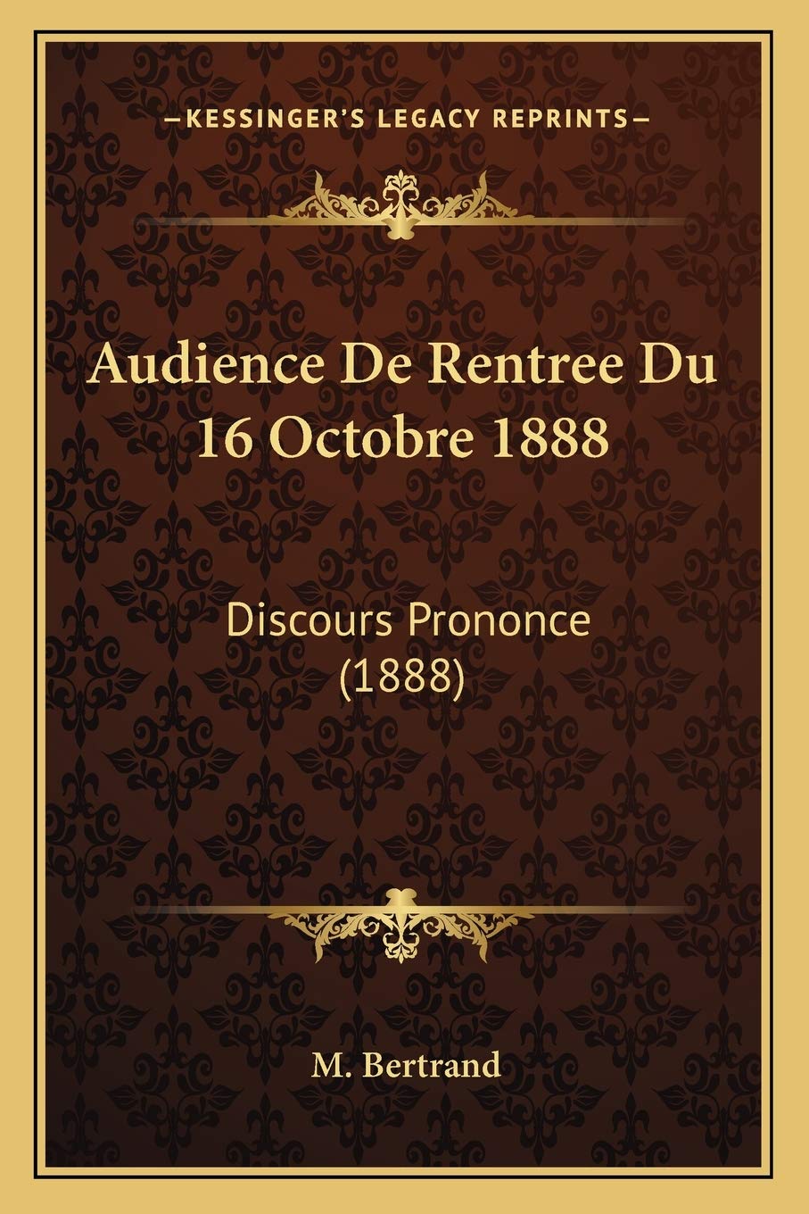 Audience De Rentree Du 16 Octobre 1888: Discours Prononce (1888) International