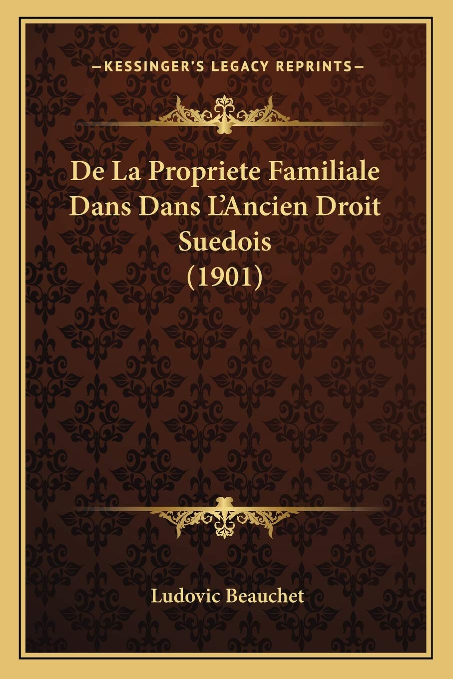 De La Propriete Familiale Dans Dans L'Ancien Droit Suedois (1901) Law