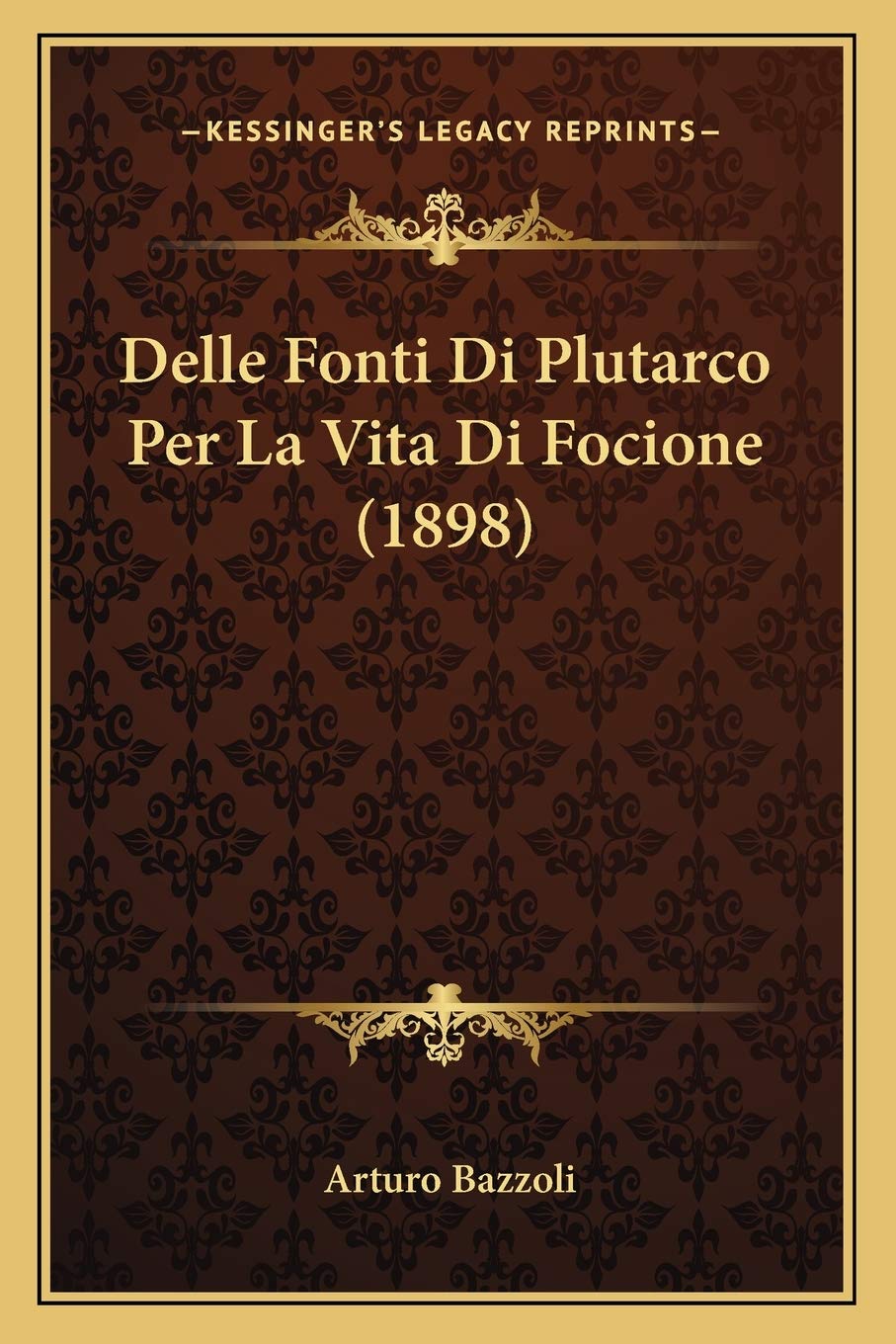 Delle Fonti Di Plutarco Per La Vita Di Focione (1898) Contemporary literature